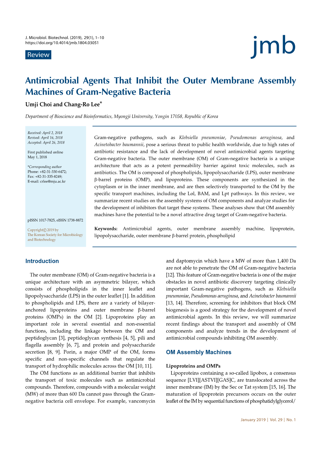 Antimicrobial Agents That Inhibit the Outer Membrane Assembly Machines of Gram-Negative Bacteria Umji Choi and Chang-Ro Lee*