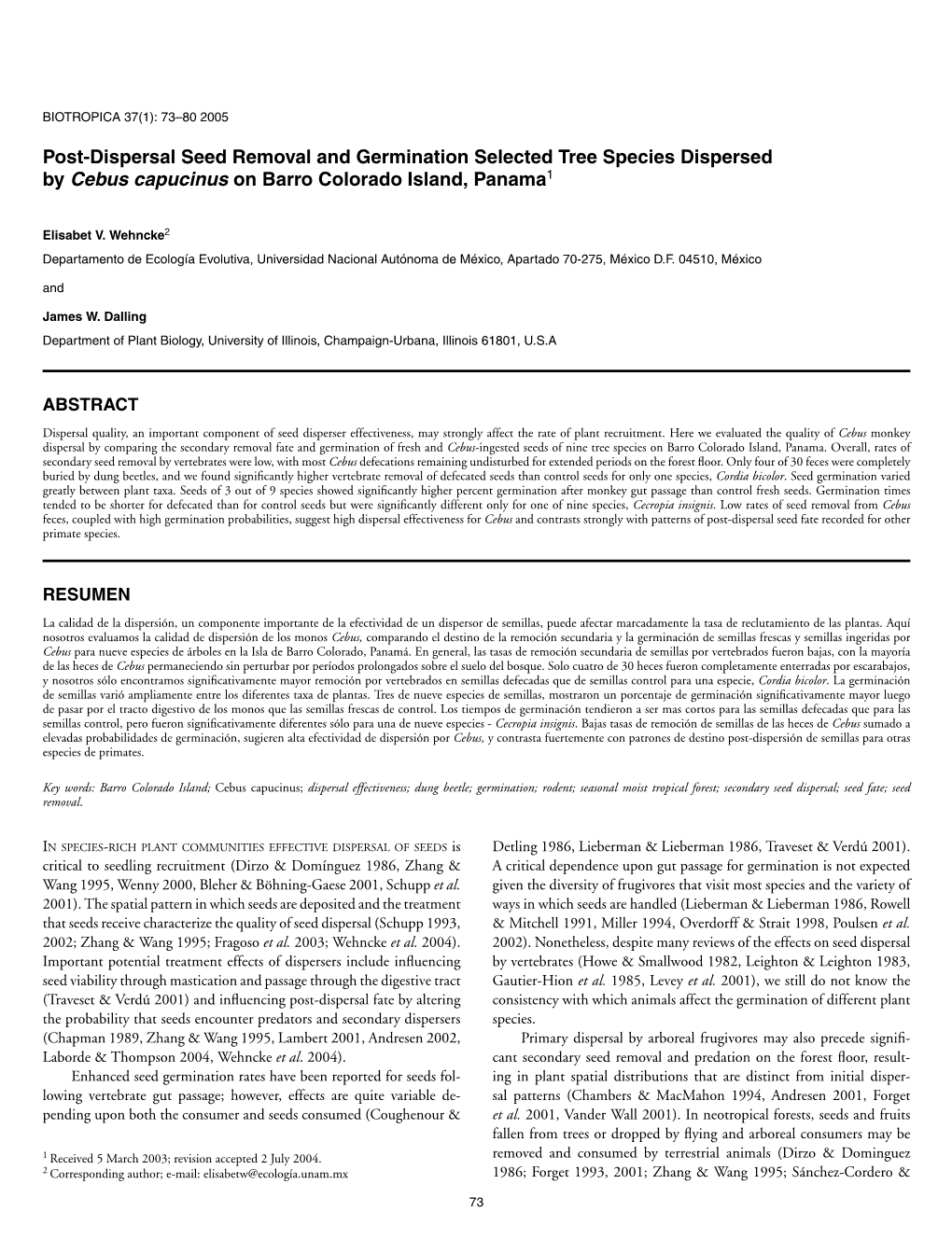 Post-Dispersal Seed Removal and Germination Selected Tree Species Dispersed by Cebus Capucinus on Barro Colorado Island, Panama1