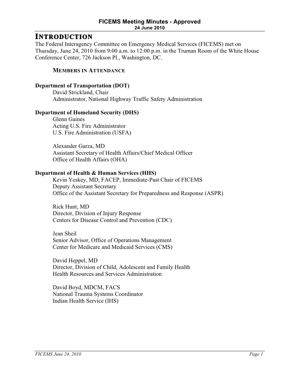 INTRODUCTION the Federal Interagency Committee on Emergency Medical Services (FICEMS) Met on Thursday, June 24, 2010 from 9:00 A.M