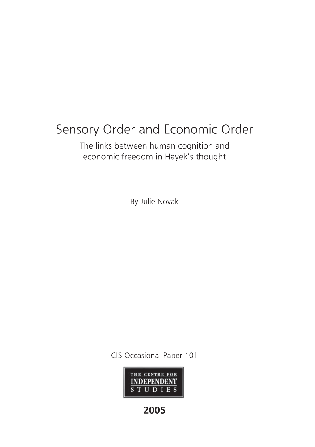 Sensory Order and Economic Order the Links Between Human Cognition and Economic Freedom in Hayek’S Thought