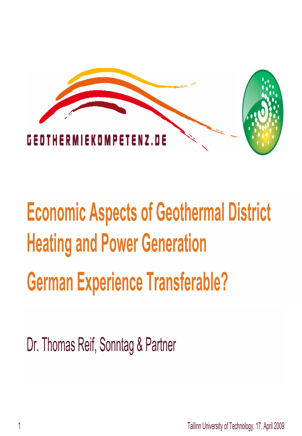 Economic Aspects of Geothermal District Heating and Power Generation German Experience Transferable?