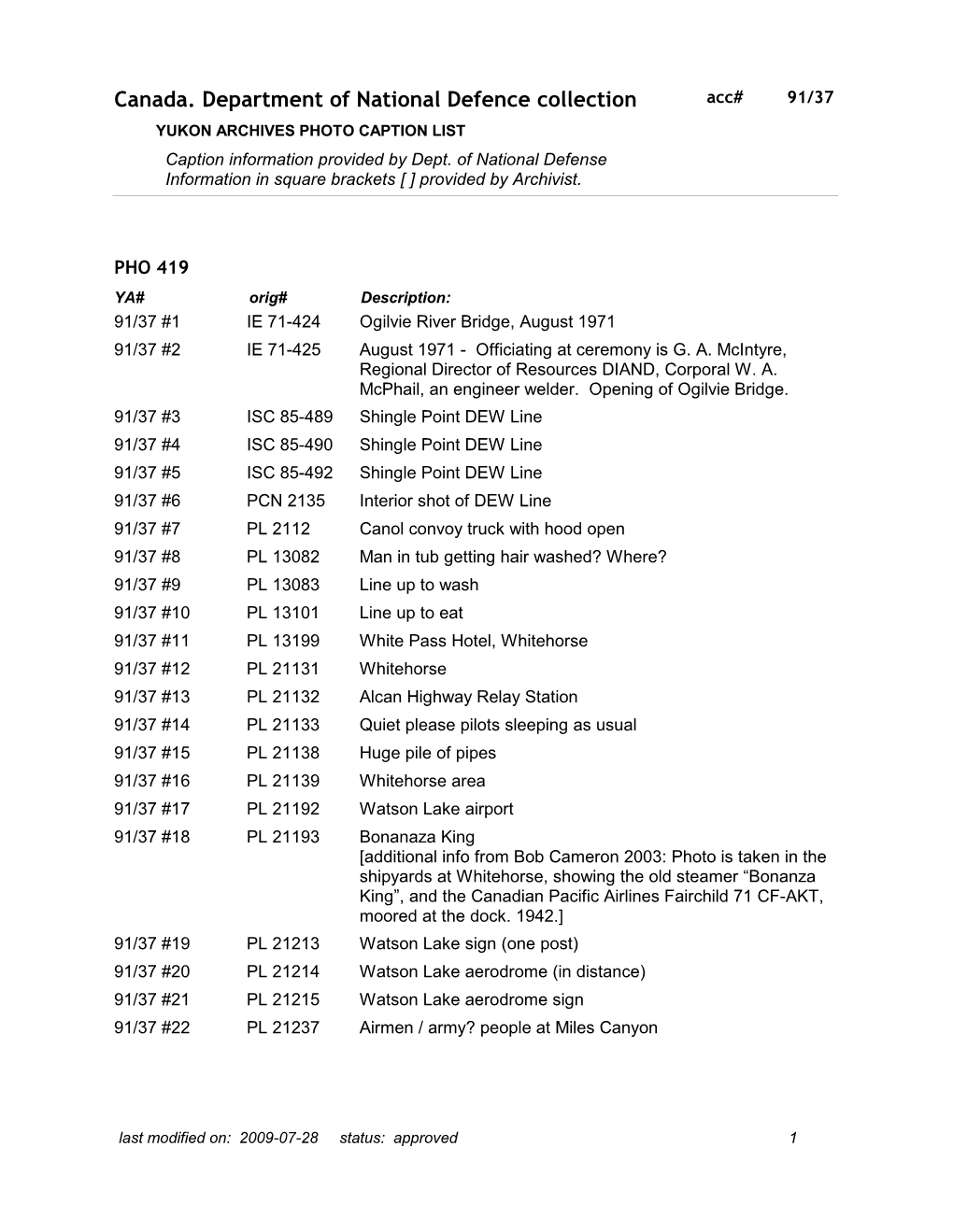 Canada. Department of National Defence Collection Acc# 91/37 YUKON ARCHIVES PHOTO CAPTION LIST Caption Information Provided by Dept