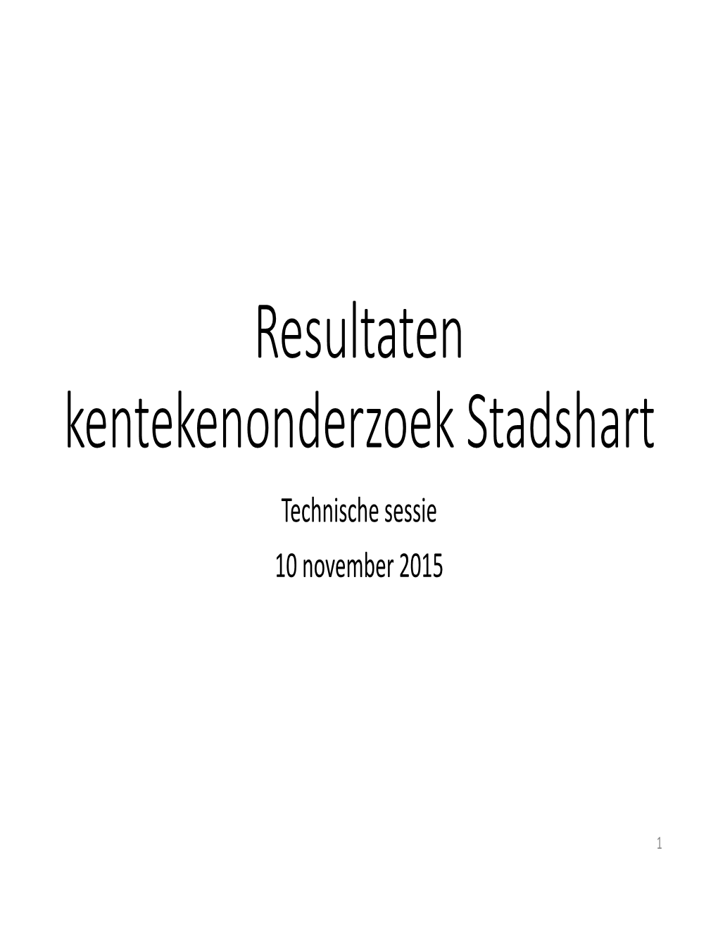Resultaten Kentekenonderzoek Stadshart Technische Sessie 10 November 2015