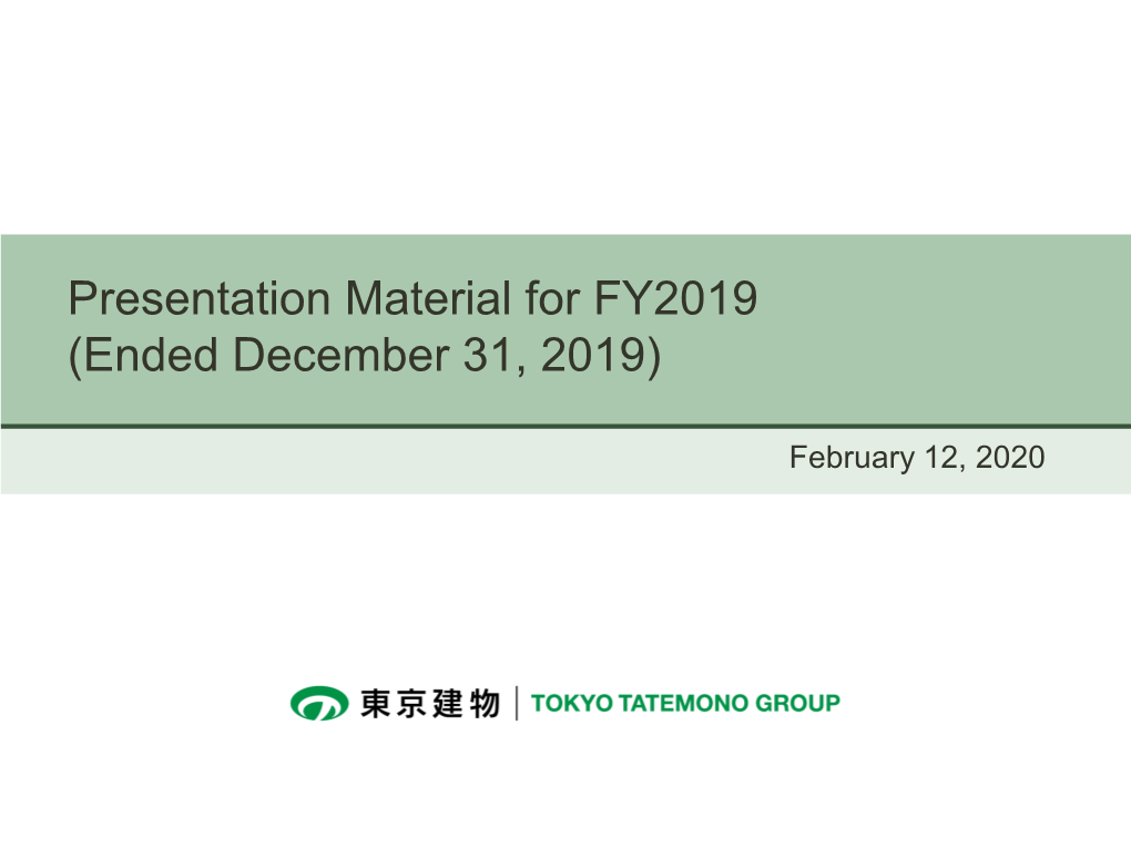 Presentation Material for FY2019 (Ended December 31, 2019)