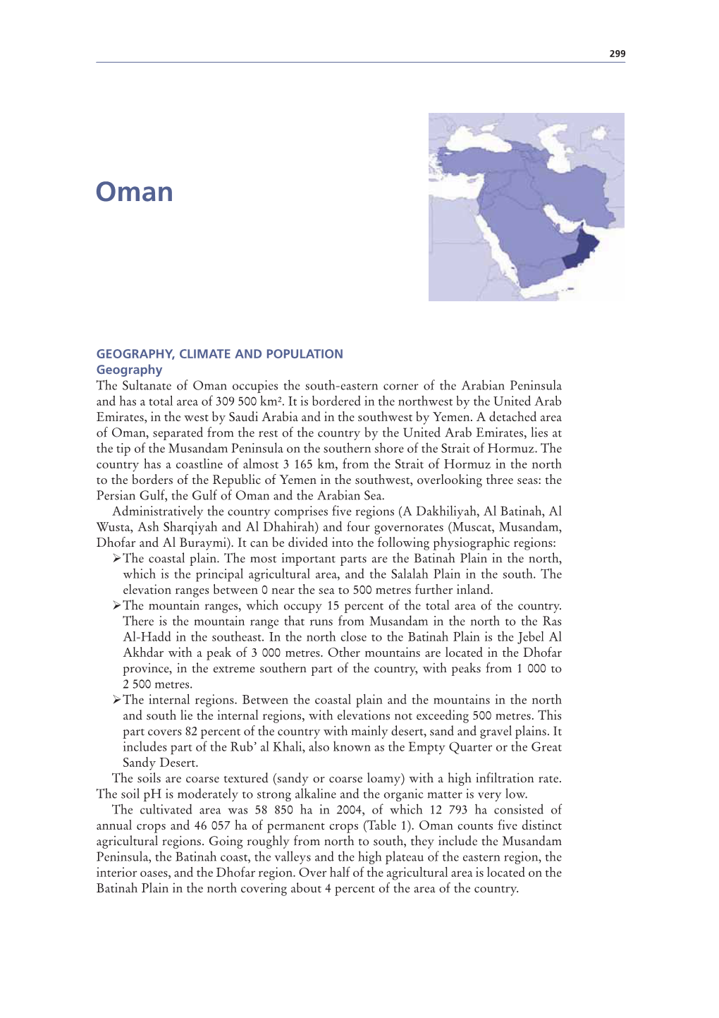 GEOGRAPHY, CLIMATE and POPULATION Geography the Sultanate of Oman Occupies the South-Eastern Corner of the Arabian Peninsula and Has a Total Area of 309 500 Km2