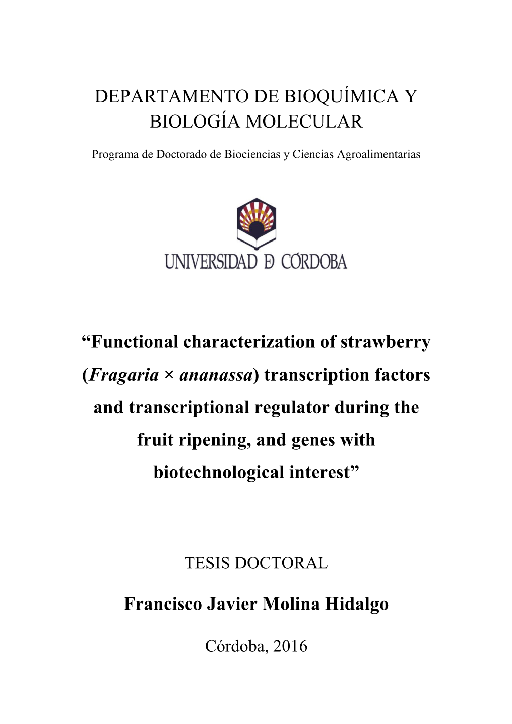 DEPARTAMENTO DE BIOQUÍMICA Y BIOLOGÍA MOLECULAR “Functional Characterization of Strawberry (Fragaria × Ananassa) Transcript