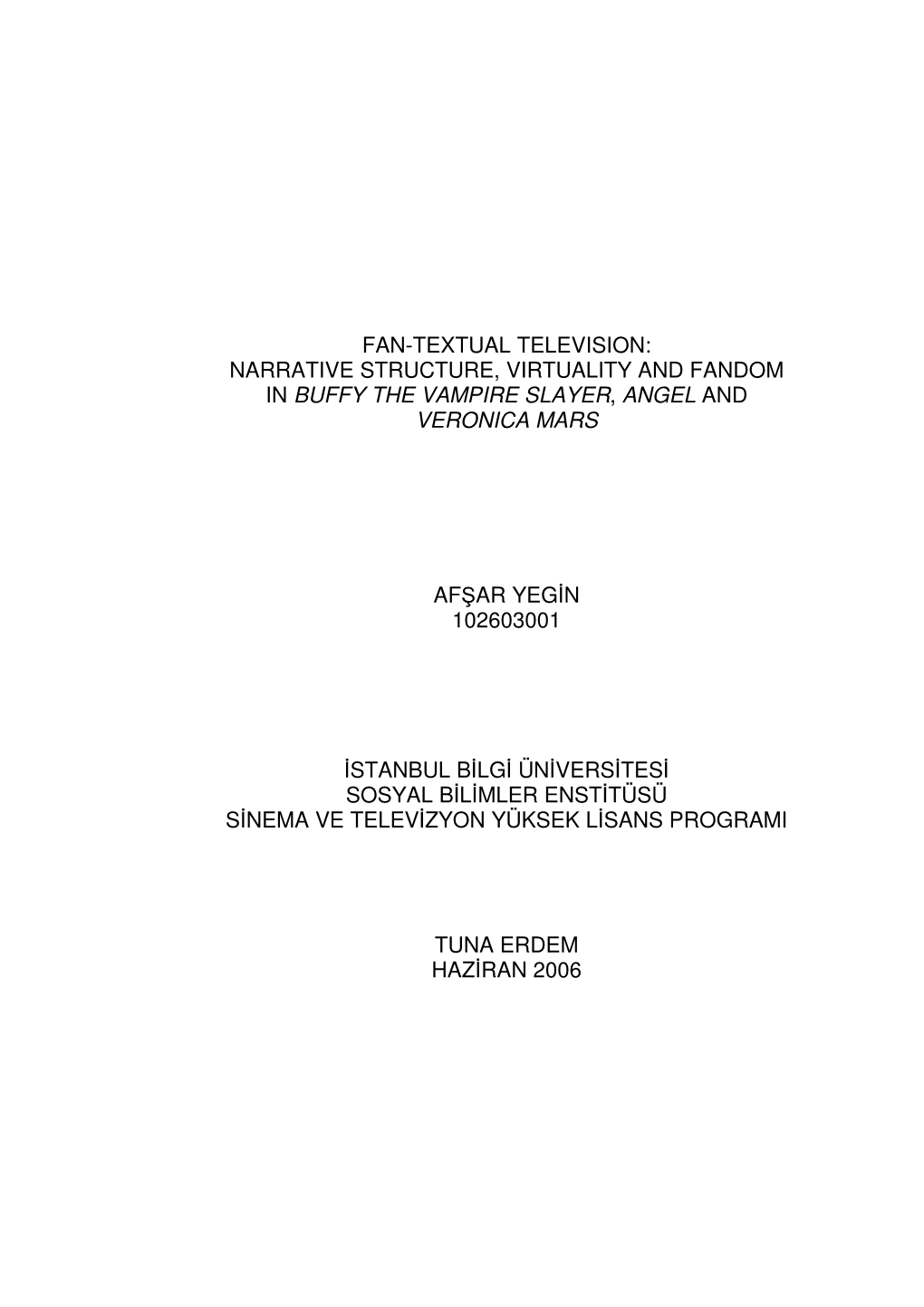 Narrative Structure, Virtuality and Fandom in Buffy the Vampire Slayer , Angel and Veronica Mars