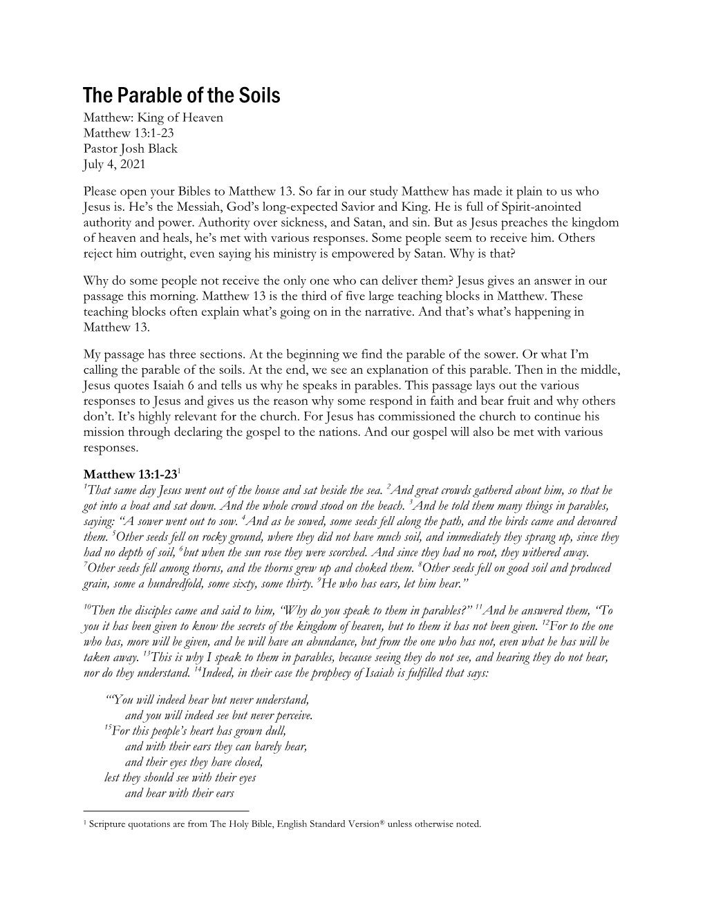 The Parable of the Soils Matthew: King of Heaven Matthew 13:1-23 Pastor Josh Black July 4, 2021 Please Open Your Bibles to Matthew 13