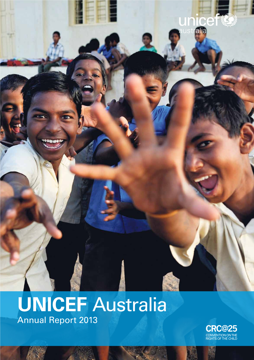 UNICEF Australia Annual Report 2013 CONTENTS