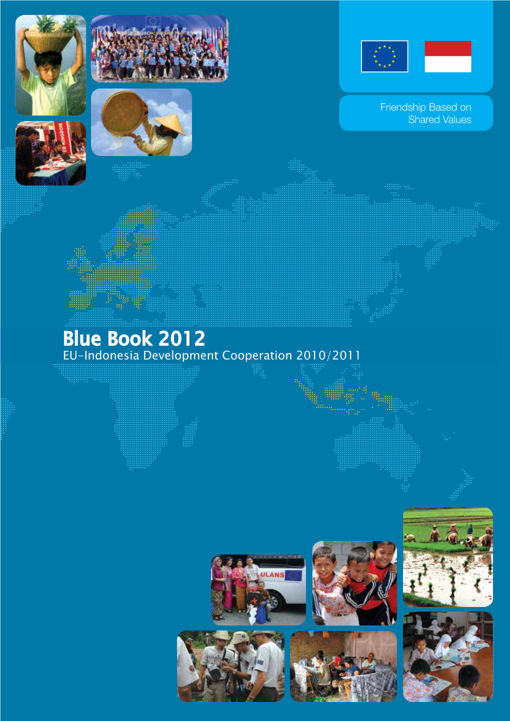 Blue Book 2012 Blue Book 2012 EU-Indonesia Development Cooperation 2010/2011