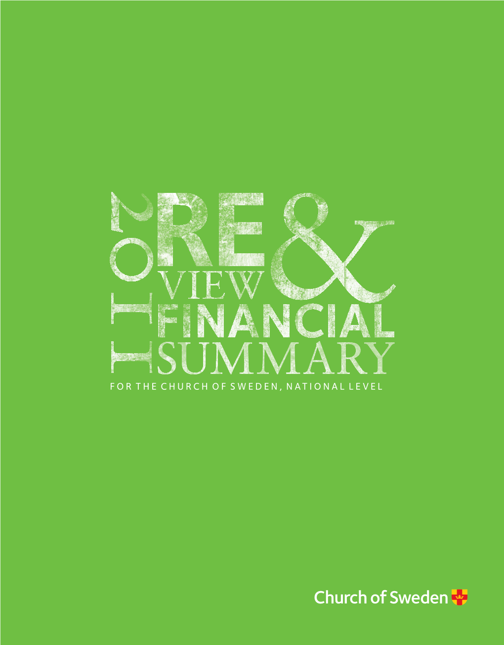 For the Church of Sweden, National Level National Sweden, of Church the for Summary Financial and Review 2011