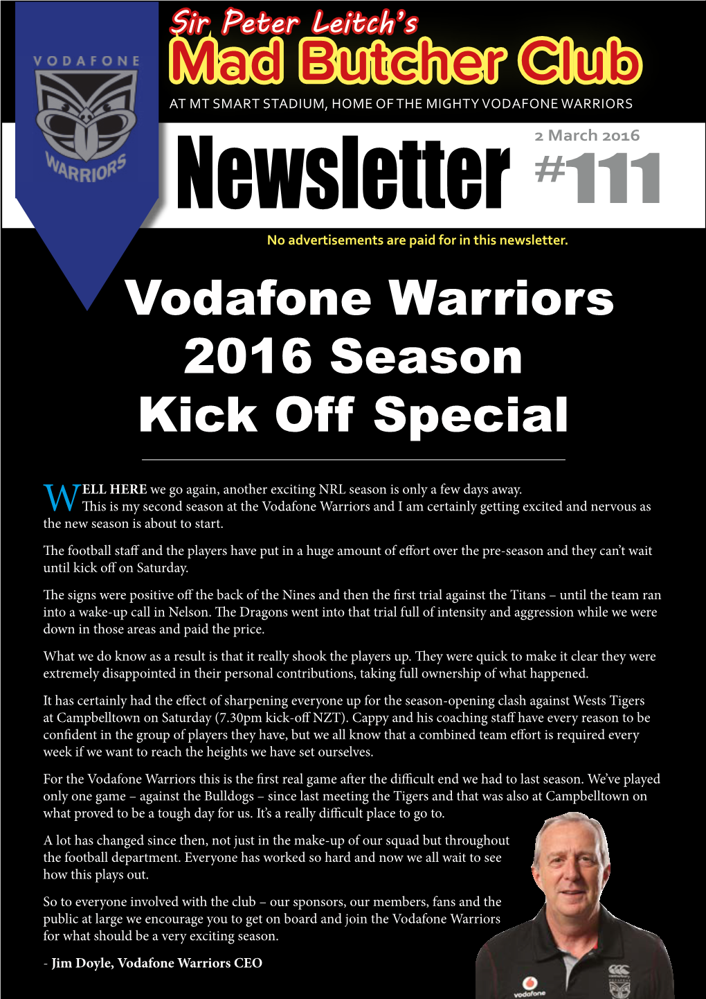 Mad Butcher Club at MT SMART STADIUM, HOME of the MIGHTY VODAFONE WARRIORS 2 March 2016 Newsletter #111 No Advertisements Are Paid for in This Newsletter