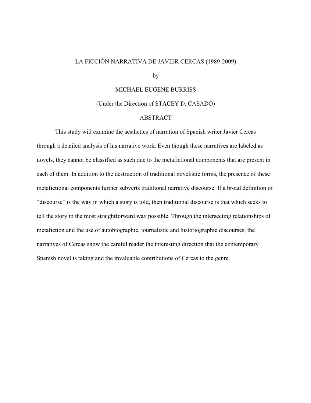 LA FICCIÓN NARRATIVA DE JAVIER CERCAS (1989-2009) by MICHAEL EUGENE BURRISS (Under the Direction of STACEY D. CASADO) ABSTRACT