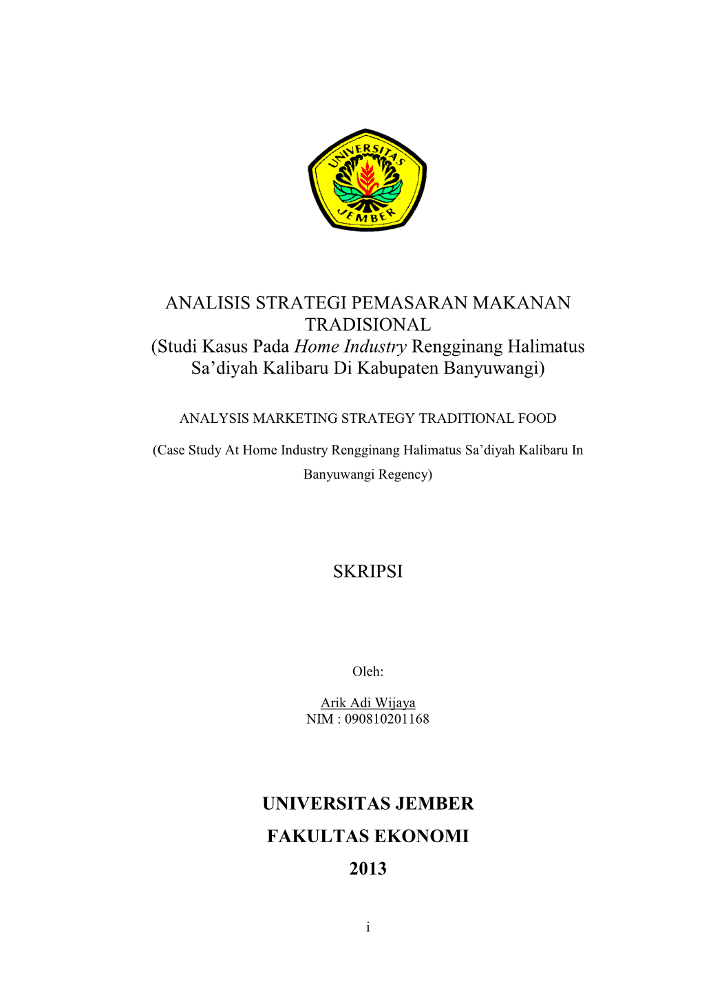 ANALISIS STRATEGI PEMASARAN MAKANAN TRADISIONAL (Studi Kasus Pada Home Industry Rengginang Halimatus Sa’Diyah Kalibaru Di Kabupaten Banyuwangi)