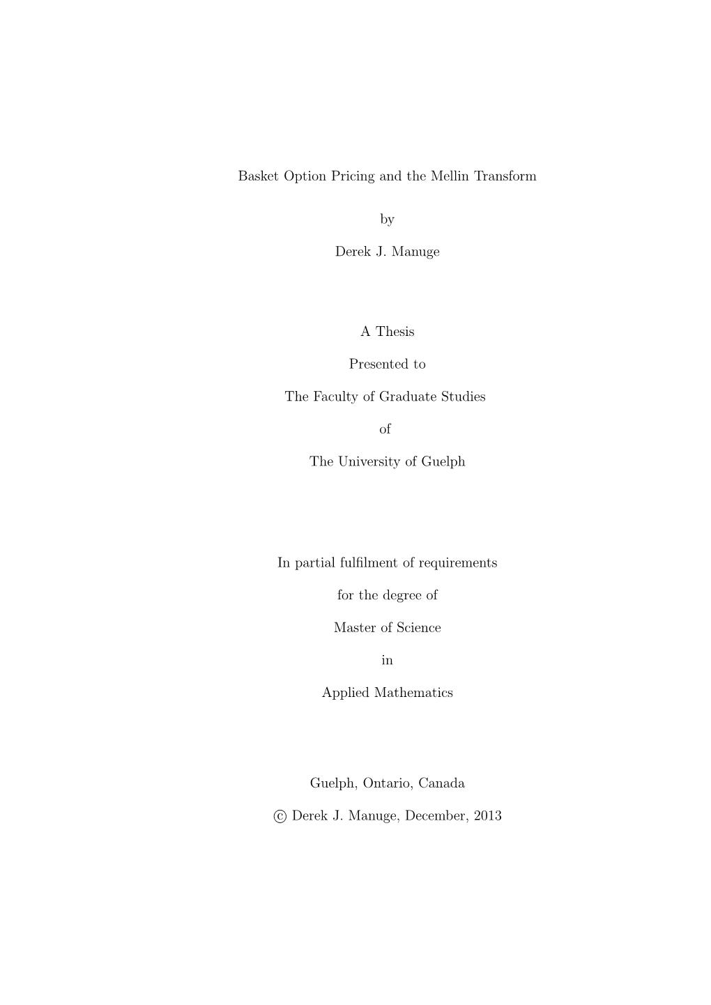 Basket Option Pricing and the Mellin Transform by Derek J. Manuge A