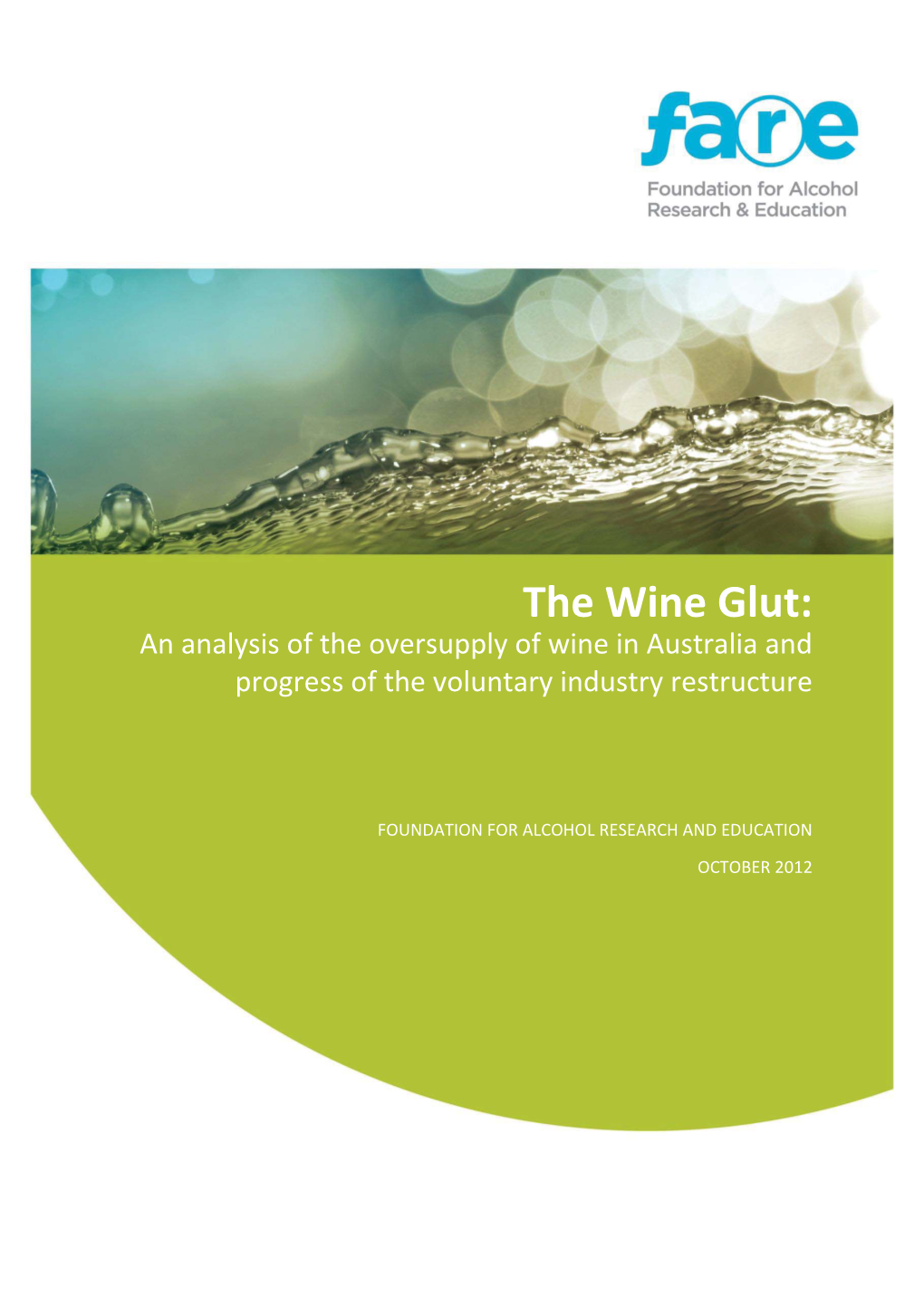 The Wine Glut: an Analysis of the Oversupply of Wine in Australia and Progress of the Voluntary Industry Restructure
