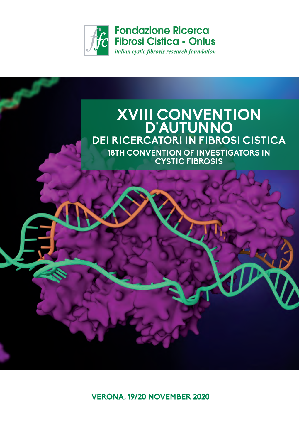 Xviii Convention D'autunno Dei Ricercatori in Fibrosi Cistica 18Th Convention of Investigators in Cystic Fibrosis