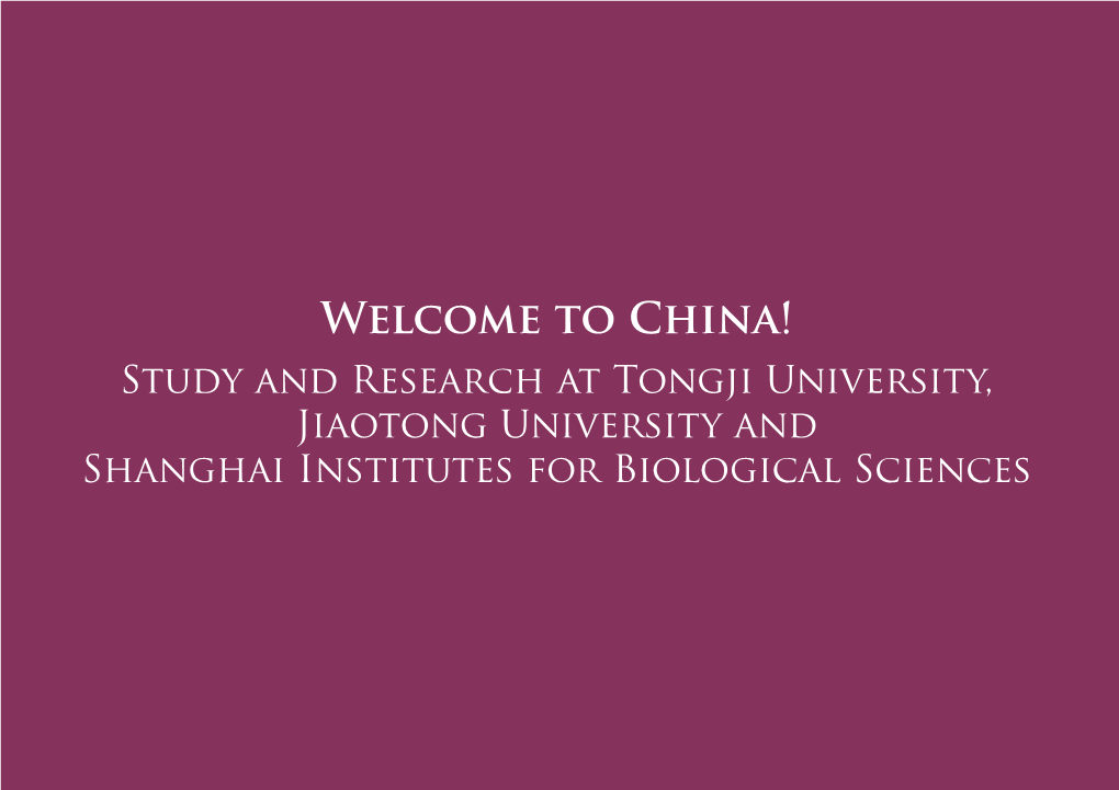 Welcome to China! Study and Research at Tongji University, Jiaotong University and Shanghai Institutes for Biological Sciences