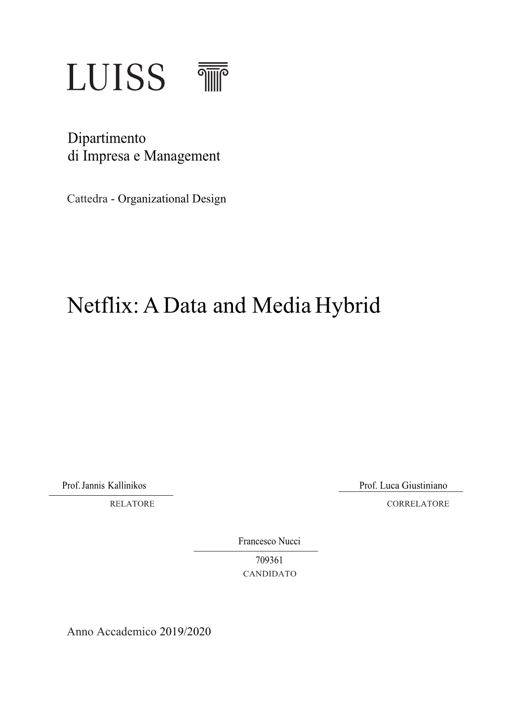 Netflix: a Data and Media Hybrid
