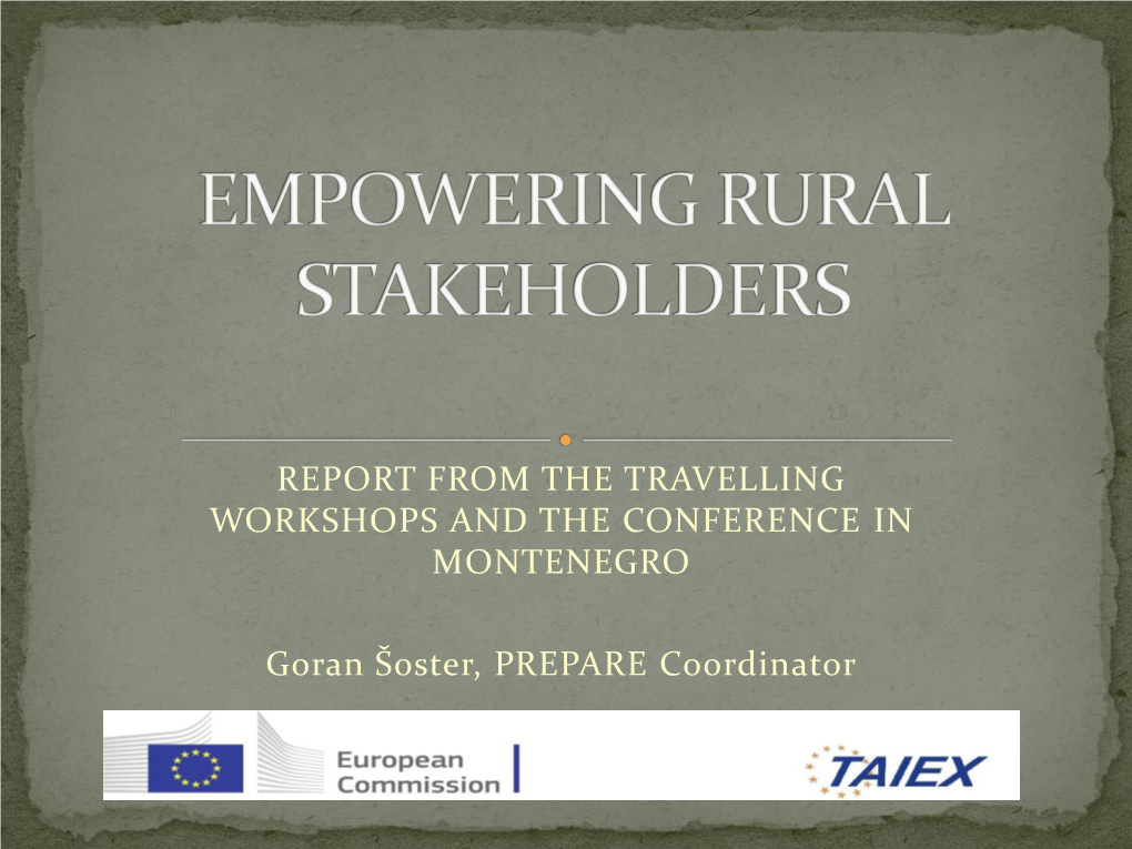 EMPOWERING RURAL STAKEHOLDERS IS NEVER ENDING PROCESS with ENDLESS POTENTIALS Goran Šoster, PREPARE
