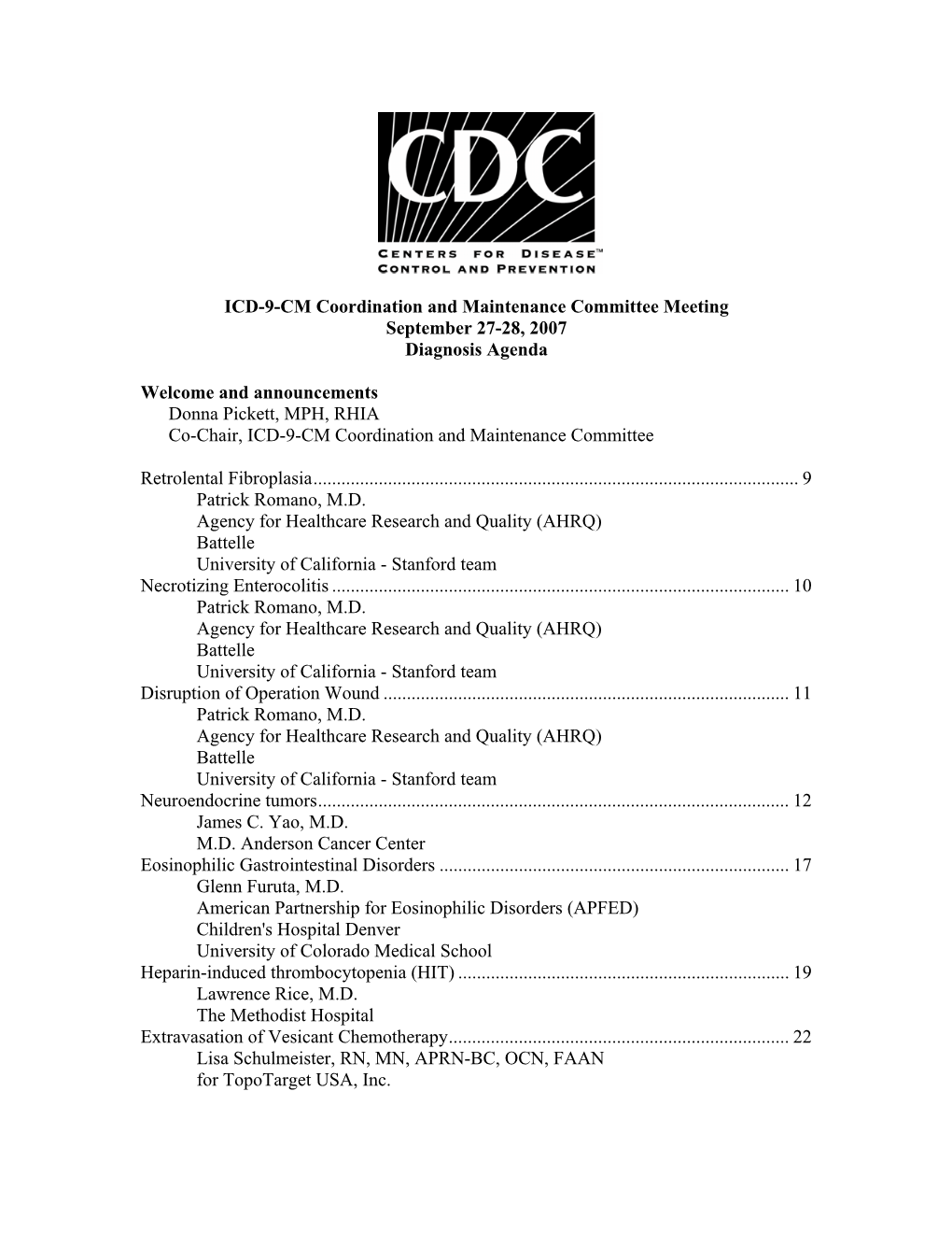 ICD-9-CM Coordination and Maintenance Committee Meeting September 27-28, 2007 Diagnosis Agenda Welcome and Announcements D