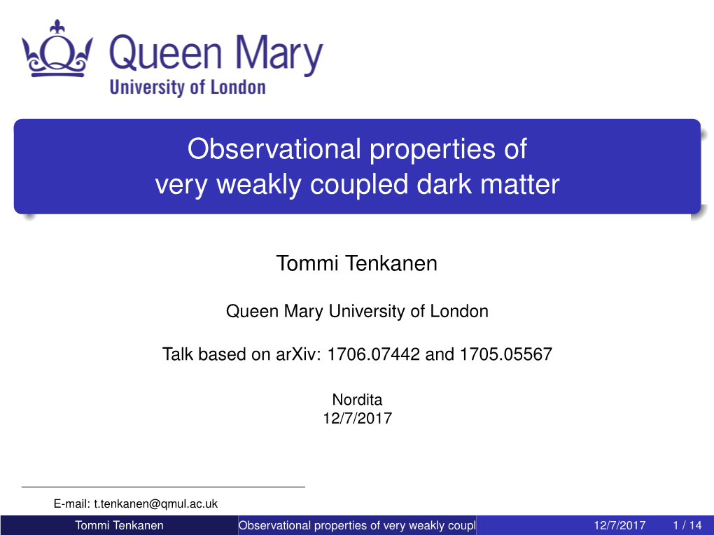 Observational Properties of Very Weakly Coupled Dark Matter