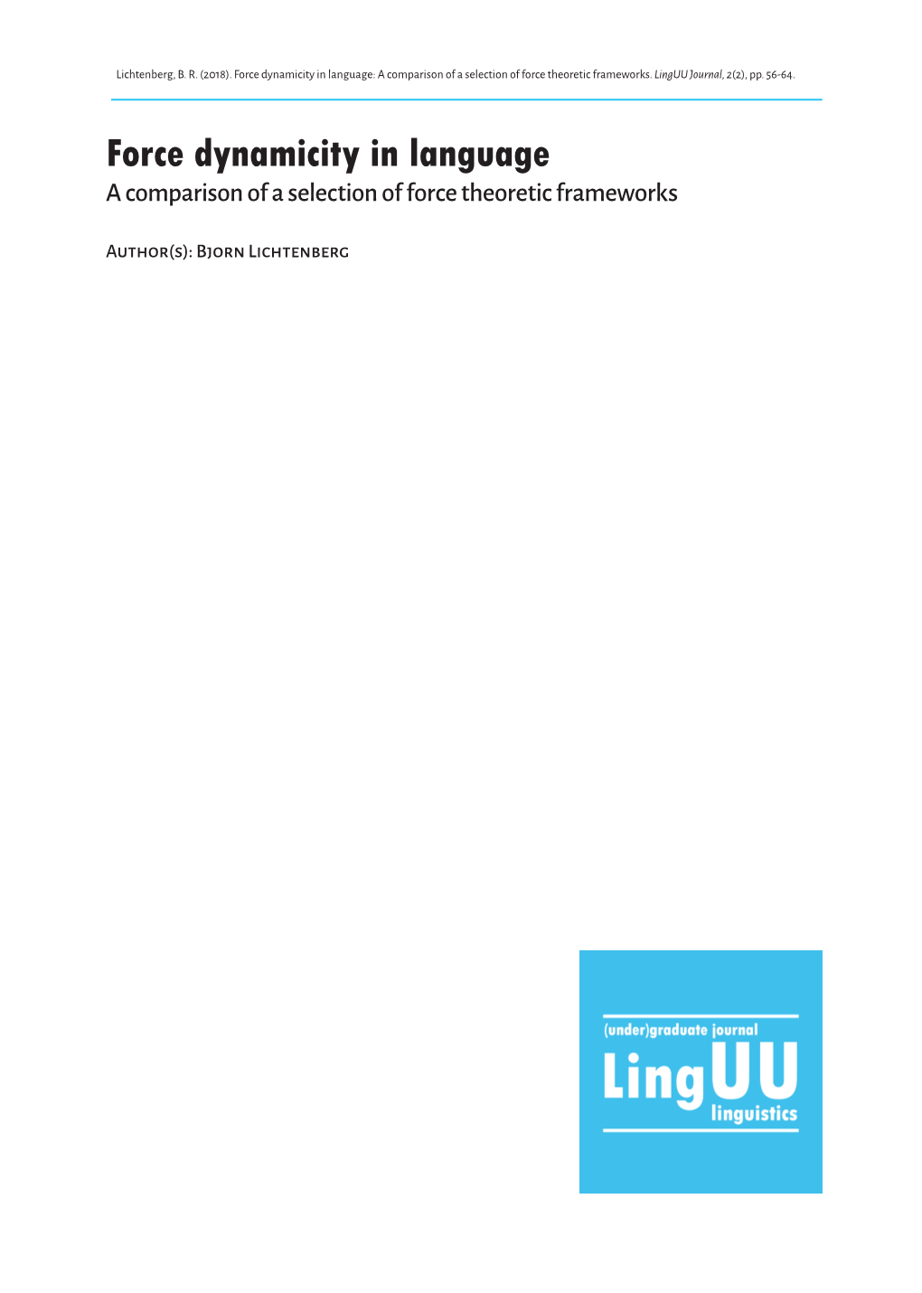 Force Dynamicity in Language: a Comparison of a Selection of Force Theoretic Frameworks