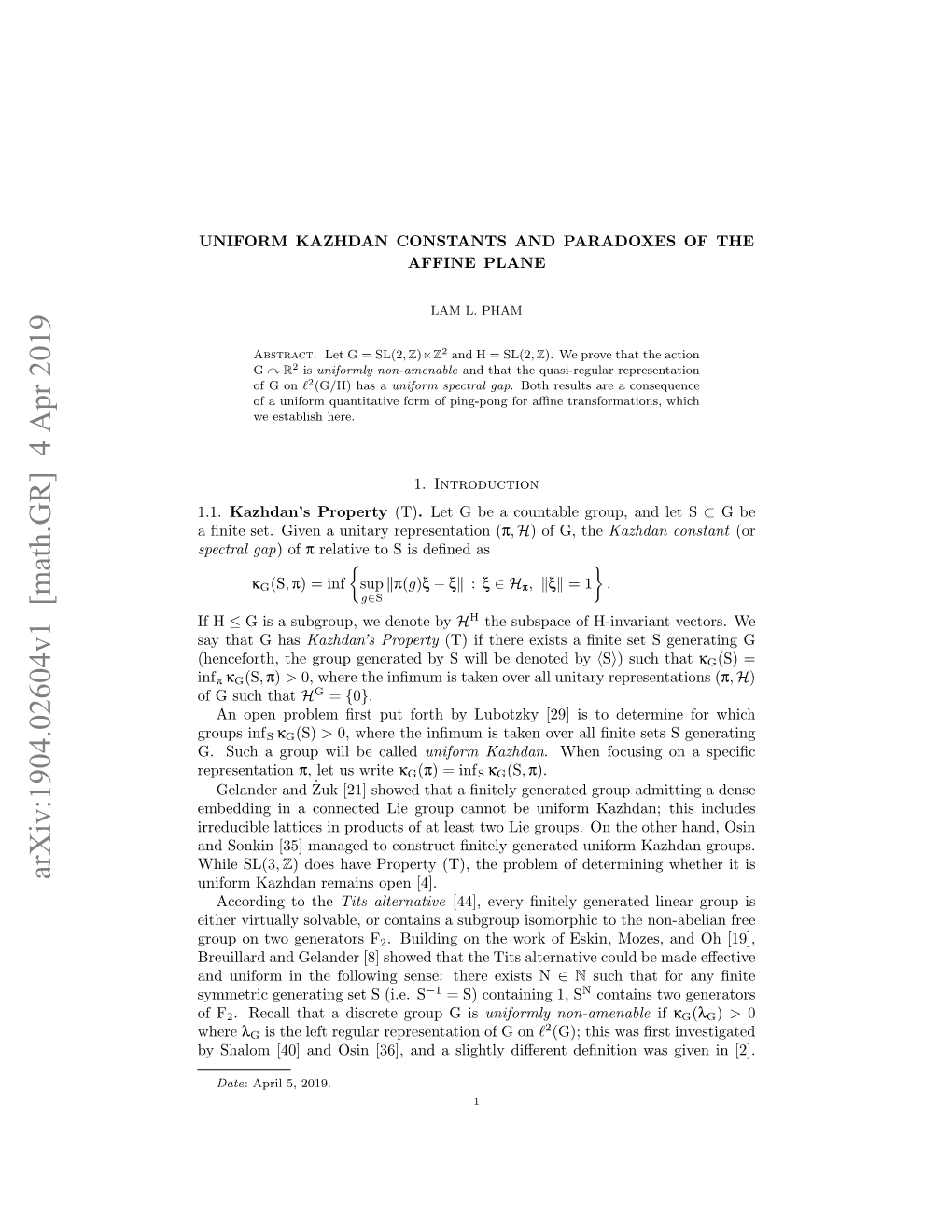 Arxiv:1904.02604V1 [Math.GR] 4 Apr 2019 Uniform Kazhdan Remains Open [4]