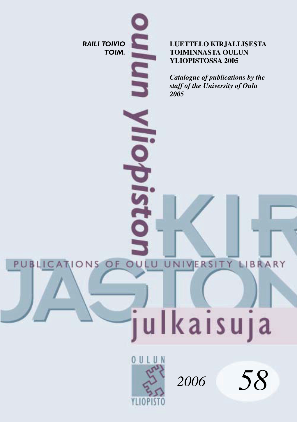 Luettelo Kirjallisesta Toiminnasta Oulun Yliopistossa 2005