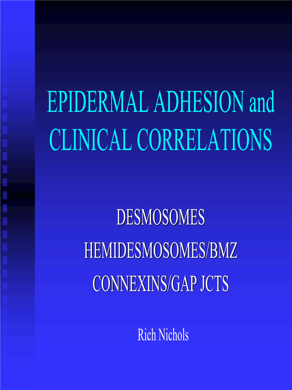 EPIDERMAL ADHESION and CLINICAL CORRELATIONS