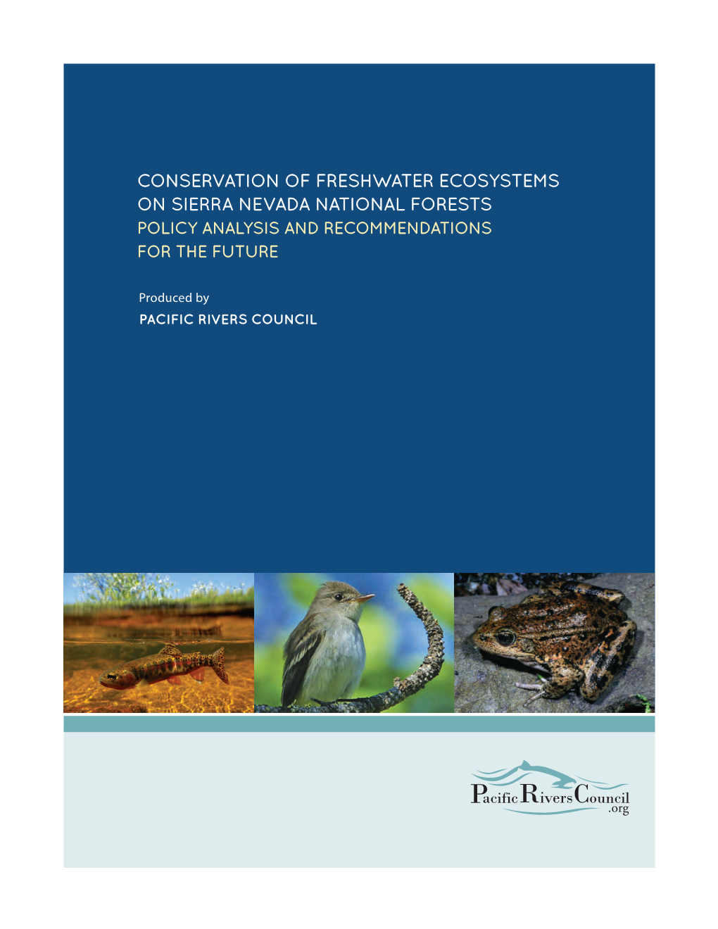 Conservation of Freshwater Ecosystems on Sierra Nevada National Forests Policy Analysis and Recommendations for the Future