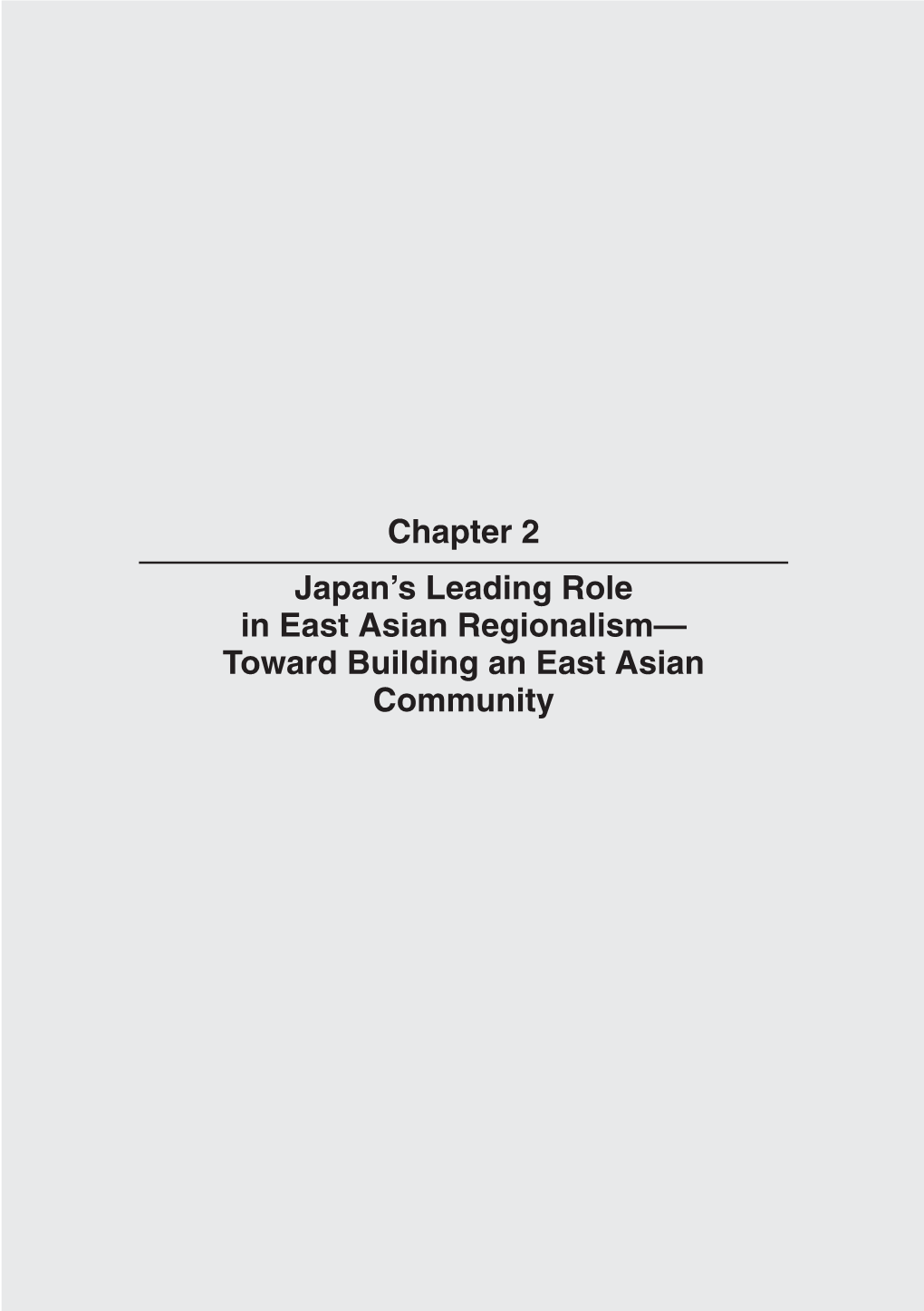 Japan's Leading Role in East Asian Regionalism: Toward Building An