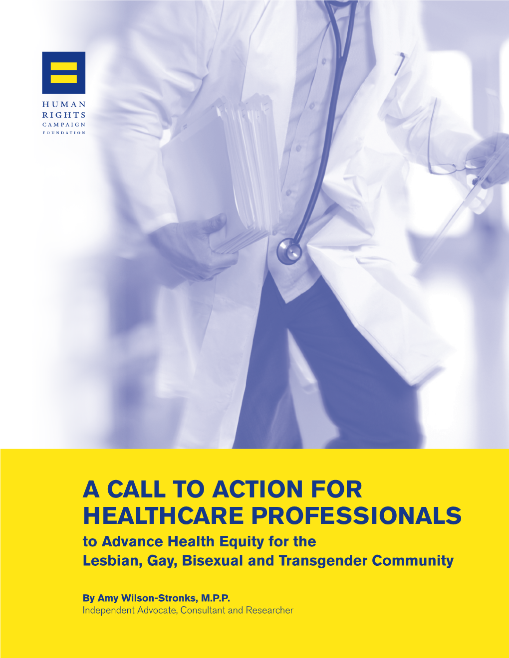 A CALL to ACTION for HEALTHCARE PROFESSIONALS to Advance Health Equity for the Lesbian, Gay, Bisexual and Transgender Community