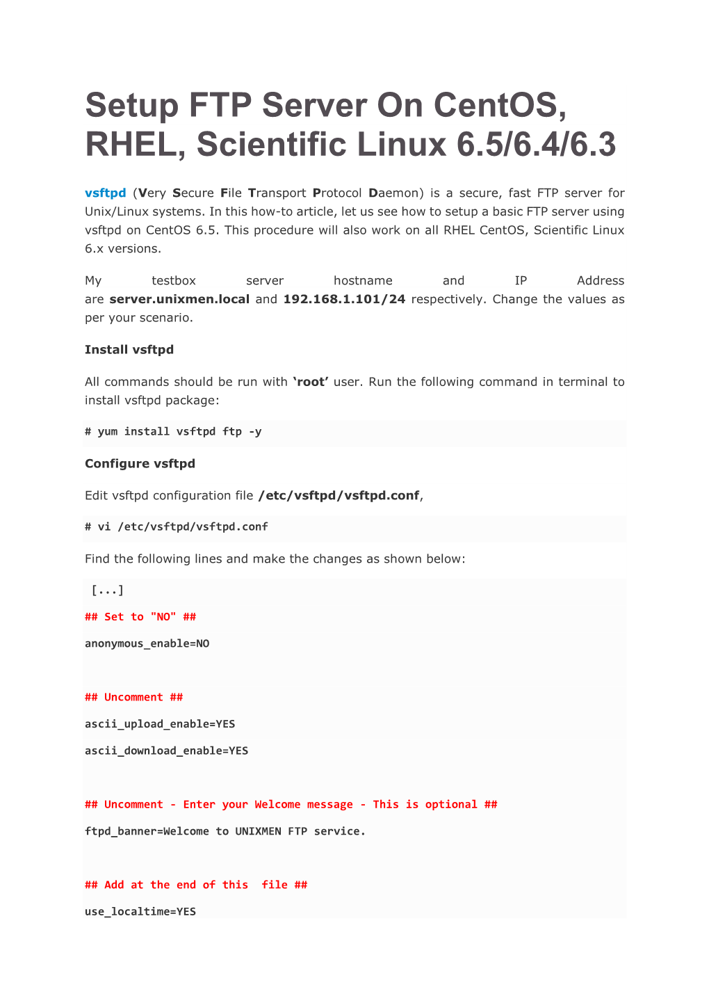 Setup FTP Server on Centos, RHEL, Scientific Linux 6.5/6.4/6.3 Vsftpd (Very Secure File Transport Protocol Daemon) Is a Secure, Fast FTP Server for Unix/Linux Systems