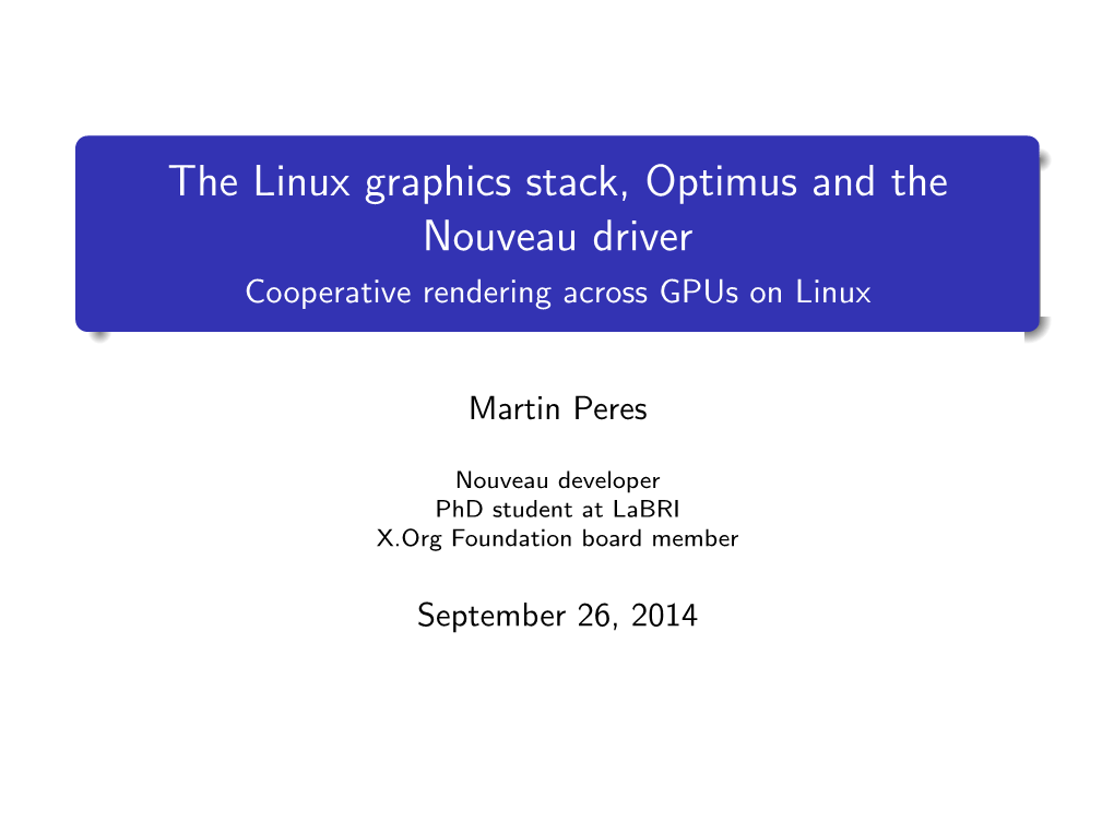 The Linux Graphics Stack, Optimus and the Nouveau Driver Cooperative Rendering Across Gpus on Linux