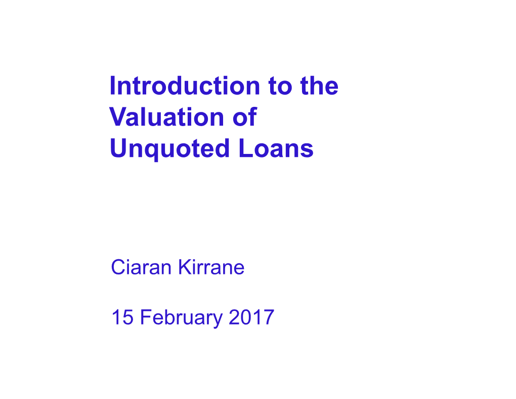 Introduction to the Valuation of Unquoted Loans