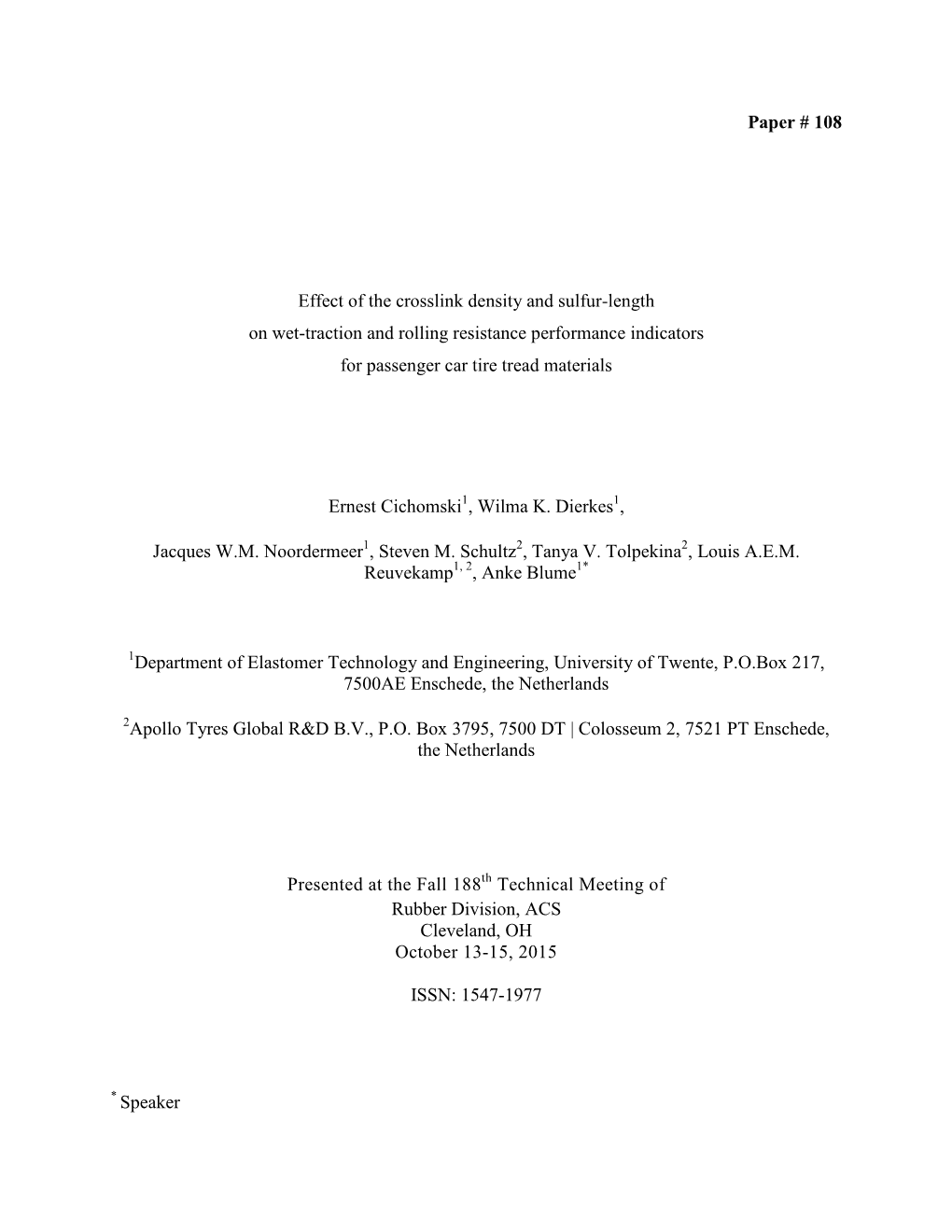 Paper # 108 Effect of the Crosslink Density and Sulfur-Length on Wet-Traction and Rolling Resistance Performance Indicators for Passenger Car Tire Tread Materials Ernest Cichomski