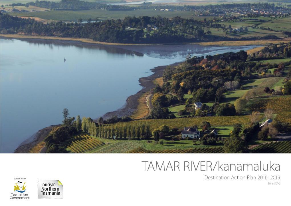 TAMAR RIVER/Kanamaluka Destination Action Plan 2016–2019 July 2016 Acknowledgments