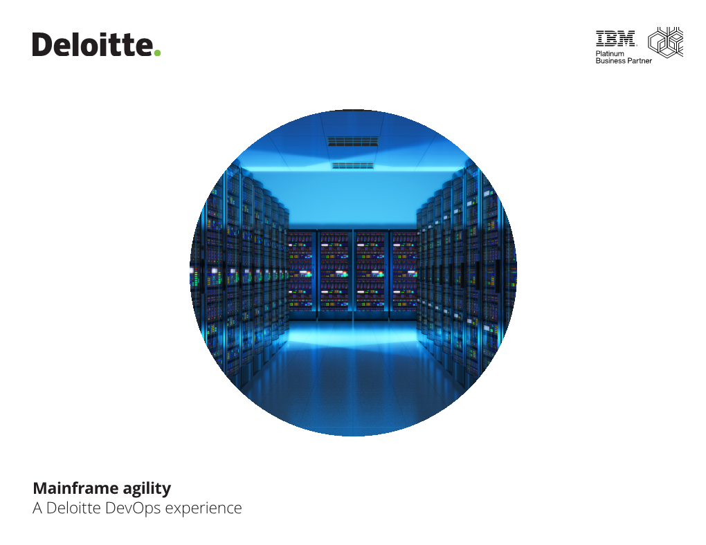 Mainframe Agility a Deloitte Devops Experience Contents