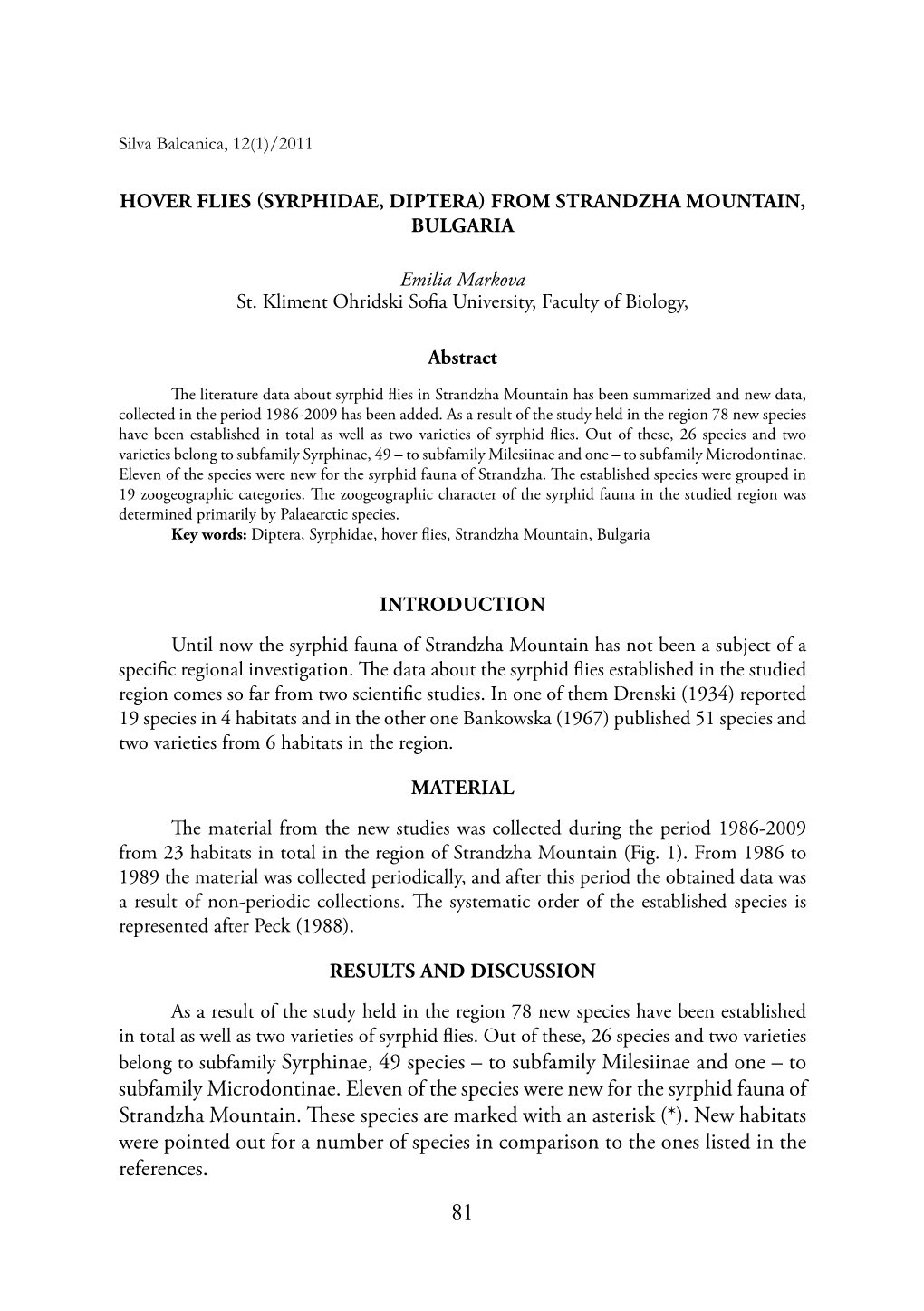 To Subfamily Milesiinae and One – to Subfamily Microdontinae