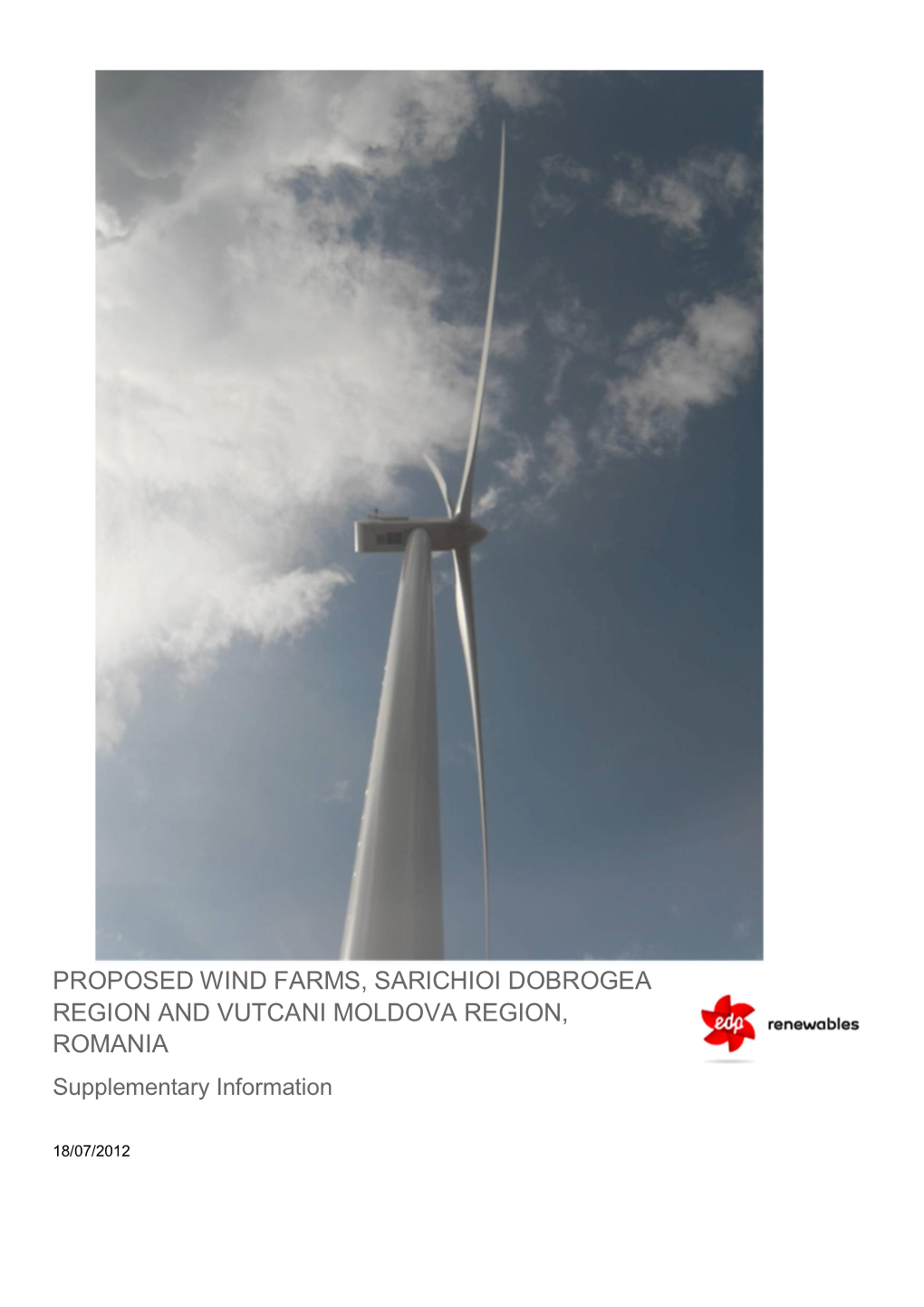 PROPOSED WIND FARMS, SARICHIOI DOBROGEA REGION and VUTCANI MOLDOVA REGION, ROMANIA Supplementary Information