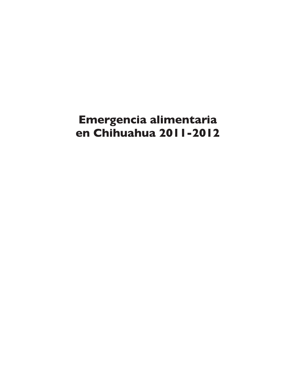 Emergencia Alimentaria En Chihuahua 2011-2012