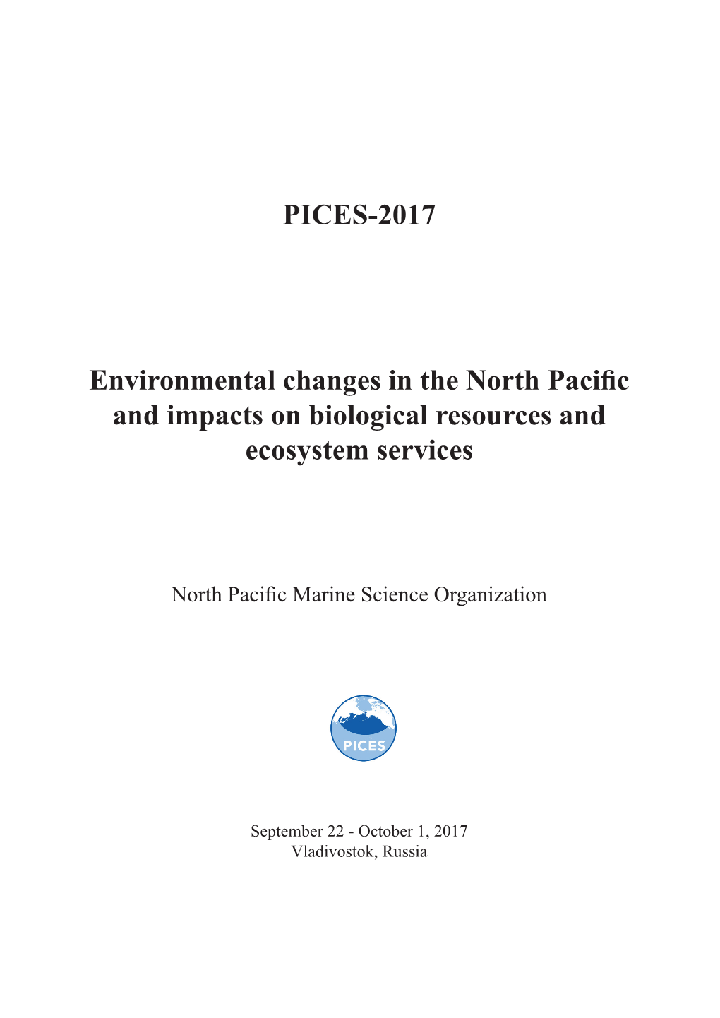 PICES-2017 Environmental Changes in the North Pacific and Impacts On