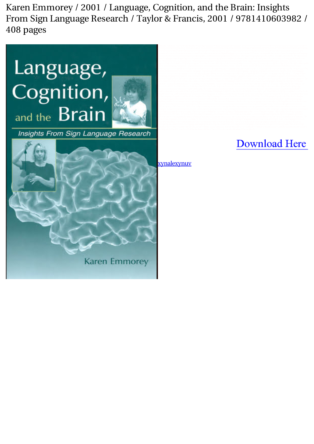 Karen Emmorey / 2001 / Language, Cognition, and the Brain: Insights from Sign Language Research / Taylor & Francis, 2001 / 9781410603982 / 408 Pages