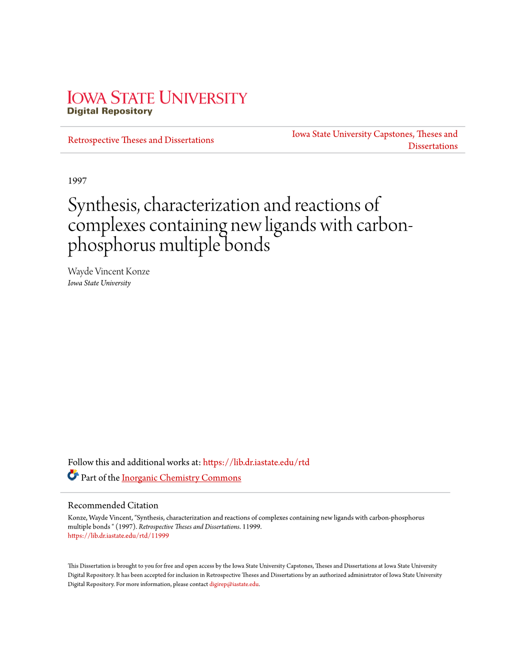 Synthesis, Characterization and Reactions of Complexes Containing New Ligands with Carbon- Phosphorus Multiple Bonds Wayde Vincent Konze Iowa State University