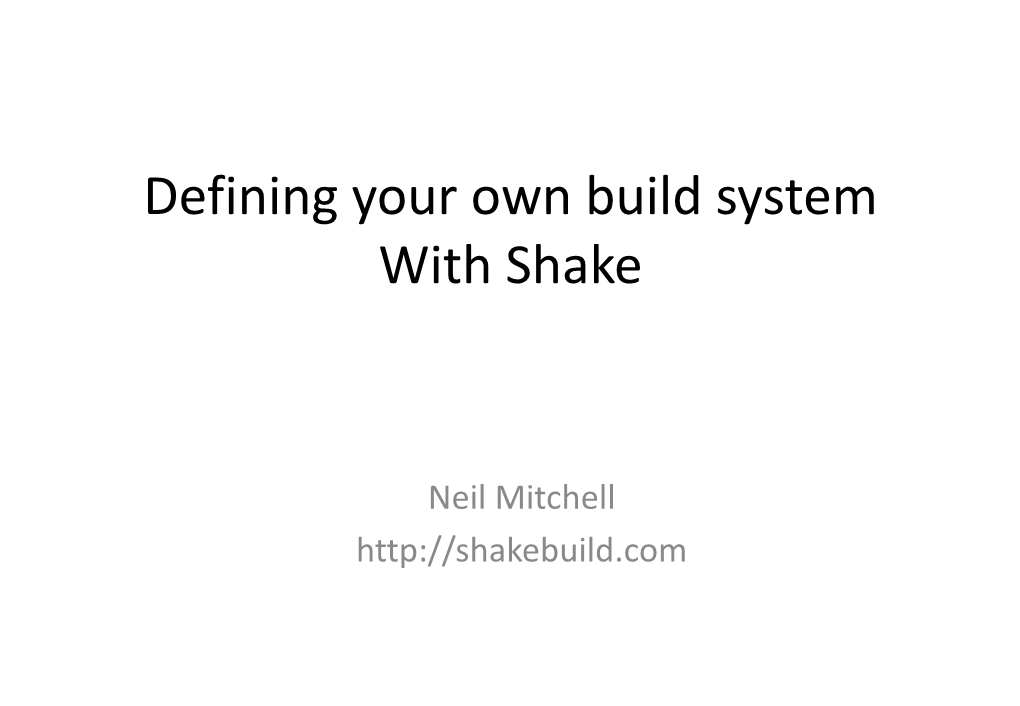 Defining Your Own Build System with Shake
