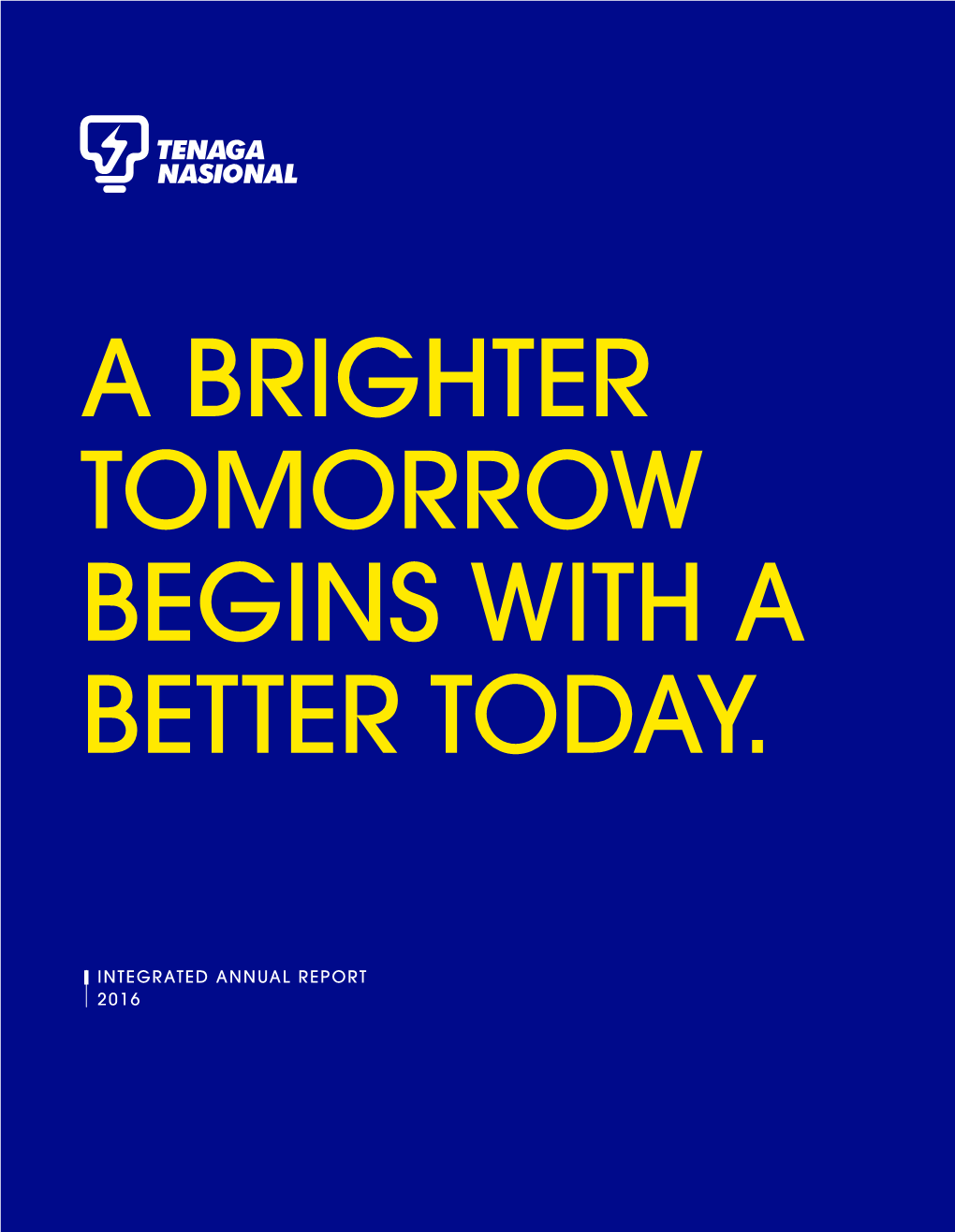 Integrated Annual Report 2016 a Brighter Brighter a Tomorrow Tomorrow a with Begins Better Today