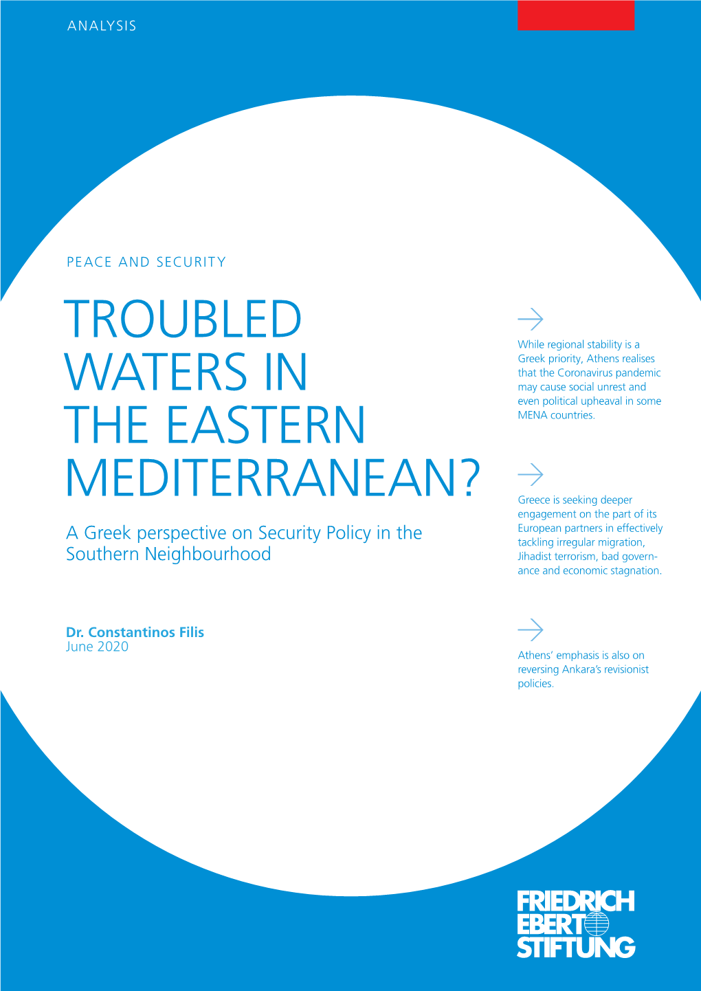 TROUBLED WATERS in the EASTERN MEDITERRANEAN? a Greek Perspective on Security Policy in the Southern Neighbourhood Contents