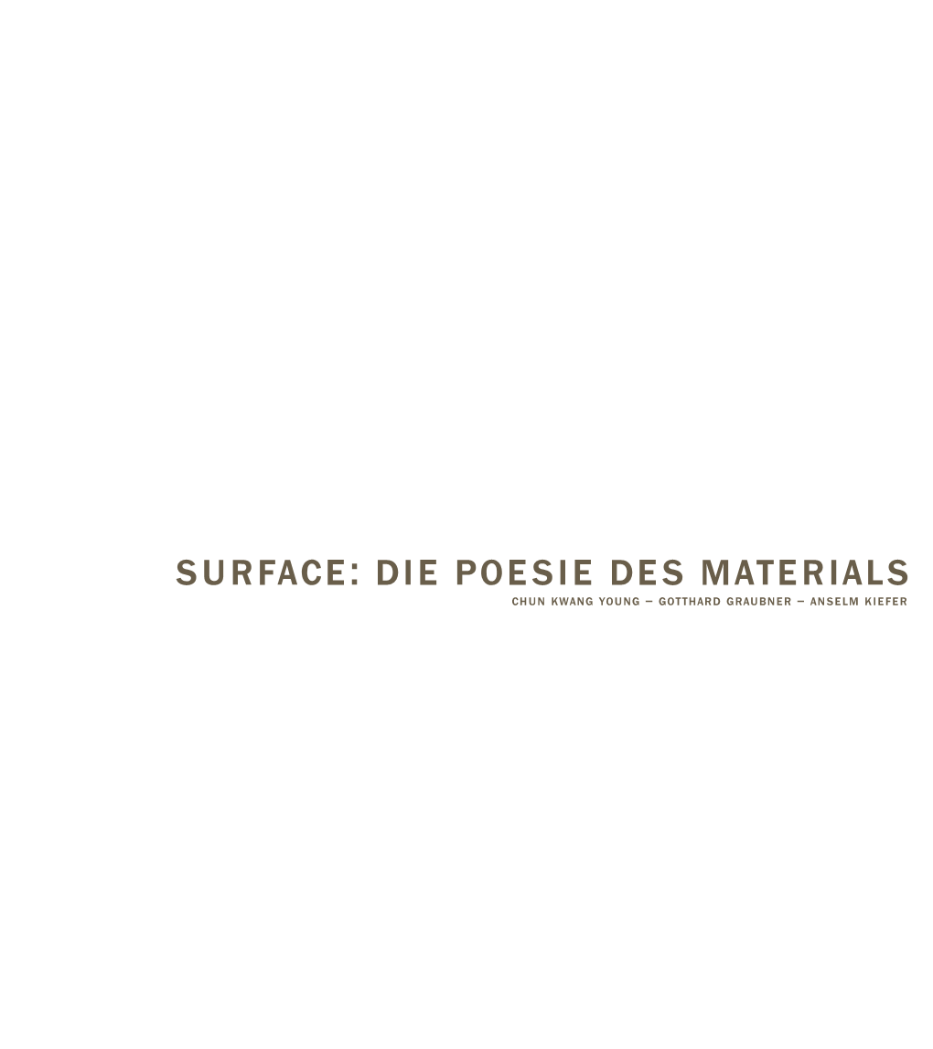 Surface: Die Poesie Des Materials Chun Kwang Young – Gotthard Graubner – Anselm Kiefer