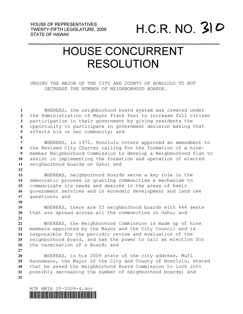 H.C.R. NO. Jl 0 STATE of HAWAII HOUSE CONCURRENT RESOLUTION